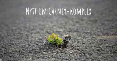 Nytt om Carney-komplex