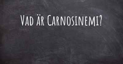 Vad är Carnosinemi?