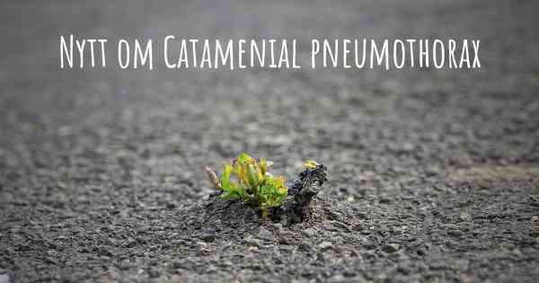 Nytt om Catamenial pneumothorax