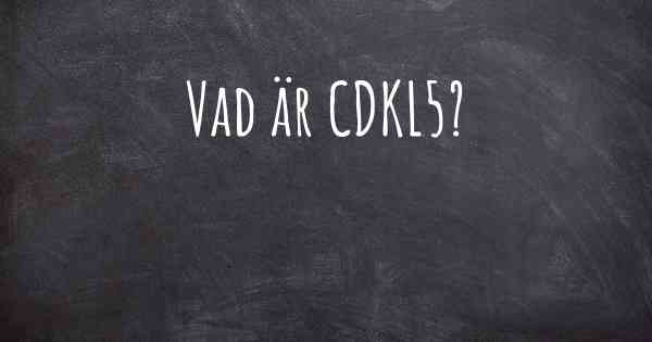 Vad är CDKL5?