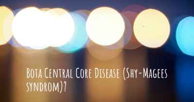 Bota Central Core Disease (Shy-Magees syndrom)?