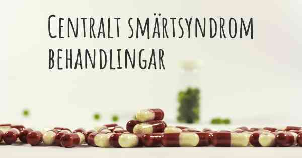 Centralt smärtsyndrom behandlingar