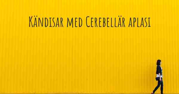 Kändisar med Cerebellär aplasi