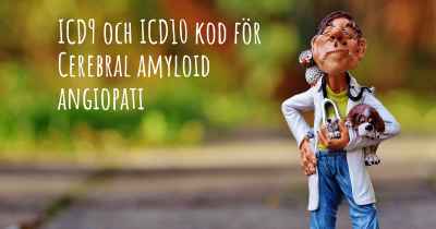 ICD9 och ICD10 kod för Cerebral amyloid angiopati