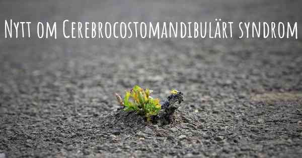 Nytt om Cerebrocostomandibulärt syndrom
