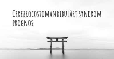 Cerebrocostomandibulärt syndrom prognos