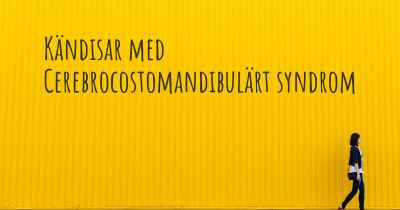 Kändisar med Cerebrocostomandibulärt syndrom