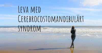 Leva med Cerebrocostomandibulärt syndrom