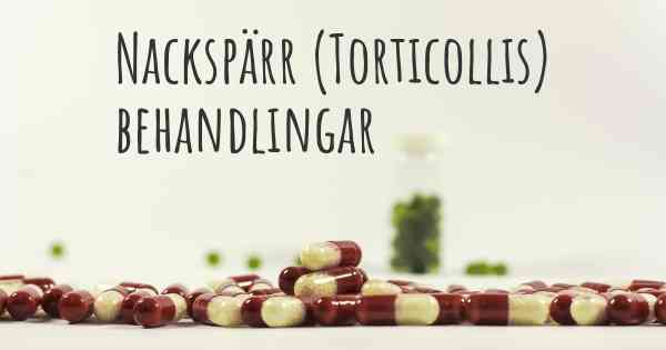 Nackspärr (Torticollis) behandlingar