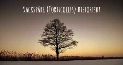 Nackspärr (Torticollis) historiskt