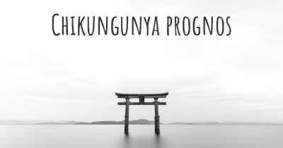 Chikungunya prognos