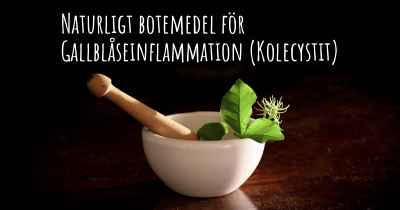 Naturligt botemedel för Gallblåseinflammation (Kolecystit)