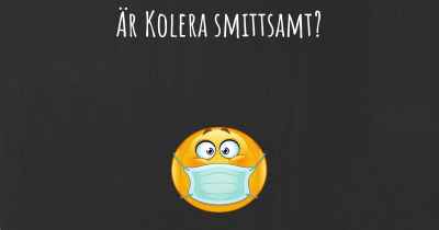 Är Kolera smittsamt?