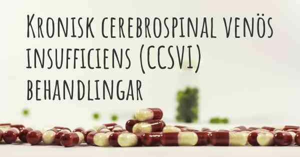 Kronisk cerebrospinal venös insufficiens (CCSVI) behandlingar