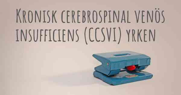 Kronisk cerebrospinal venös insufficiens (CCSVI) yrken