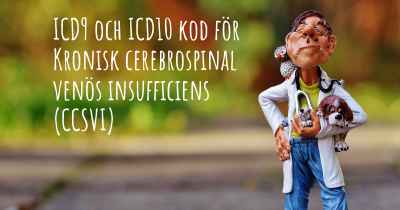 ICD9 och ICD10 kod för Kronisk cerebrospinal venös insufficiens (CCSVI)