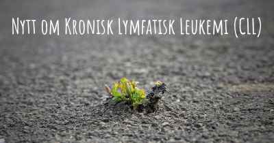 Nytt om Kronisk Lymfatisk Leukemi (CLL)