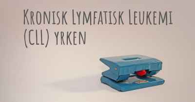 Kronisk Lymfatisk Leukemi (CLL) yrken