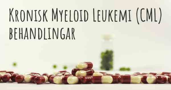Kronisk Myeloid Leukemi (CML) behandlingar
