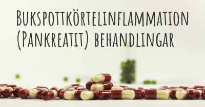 Bukspottkörtelinflammation (Pankreatit) behandlingar