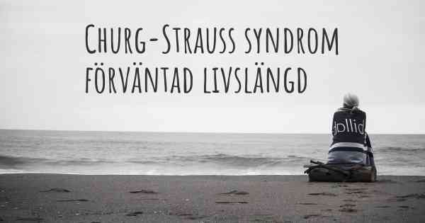 Churg-Strauss syndrom förväntad livslängd