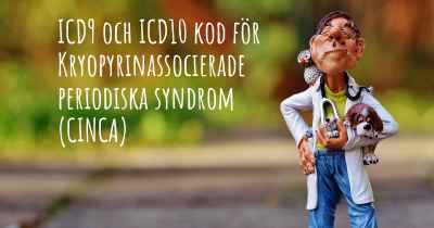 ICD9 och ICD10 kod för Kryopyrinassocierade periodiska syndrom (CINCA)