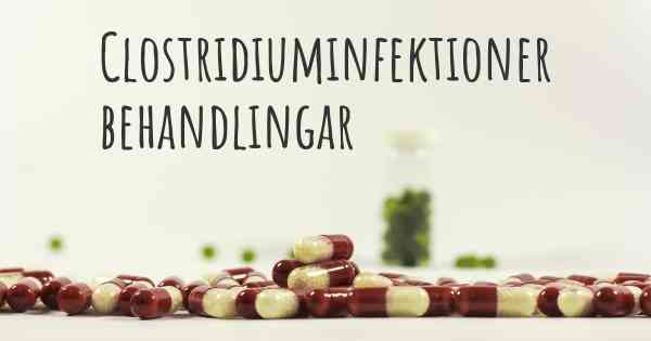 Clostridiuminfektioner behandlingar