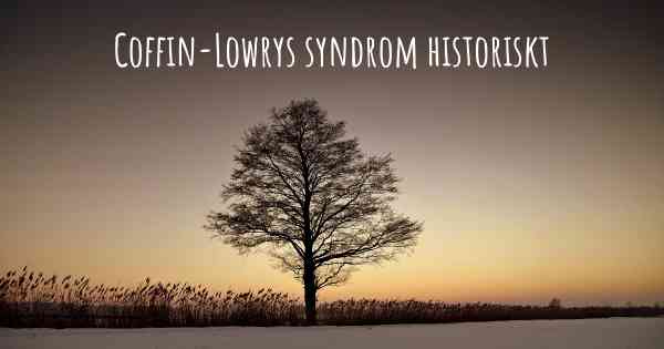 Coffin-Lowrys syndrom historiskt