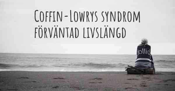 Coffin-Lowrys syndrom förväntad livslängd