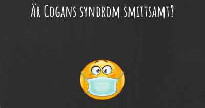 Är Cogans syndrom smittsamt?