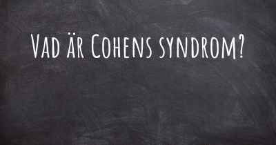 Vad är Cohens syndrom?