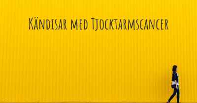 Kändisar med Tjocktarmscancer
