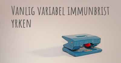 Vanlig variabel immunbrist yrken