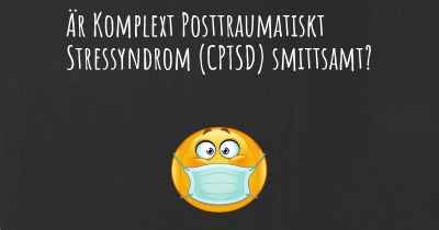 Är Komplext Posttraumatiskt Stressyndrom (CPTSD) smittsamt?