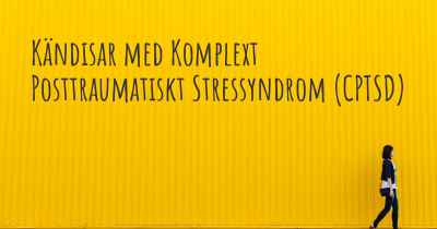 Kändisar med Komplext Posttraumatiskt Stressyndrom (CPTSD)