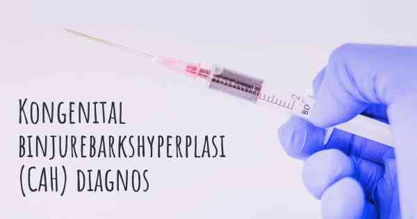 Kongenital binjurebarkshyperplasi (CAH) diagnos
