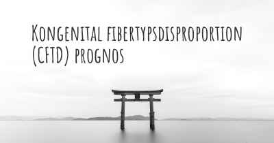 Kongenital fibertypsdisproportion (CFTD) prognos