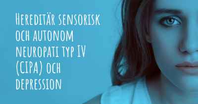 Hereditär sensorisk och autonom neuropati typ IV (CIPA) och depression