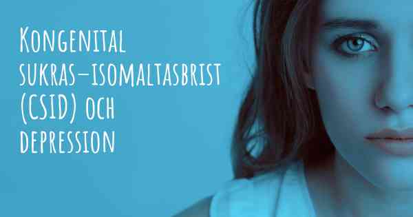 Kongenital sukras–isomaltasbrist (CSID) och depression