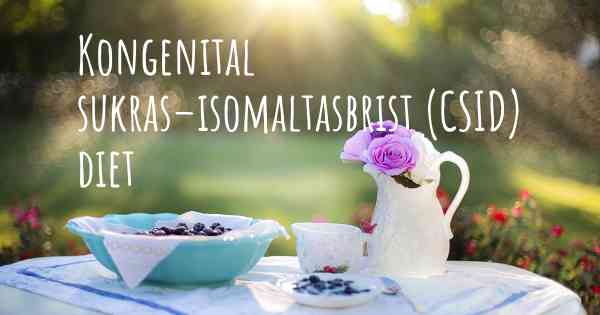 Kongenital sukras–isomaltasbrist (CSID) diet