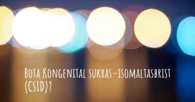 Bota Kongenital sukras–isomaltasbrist (CSID)?