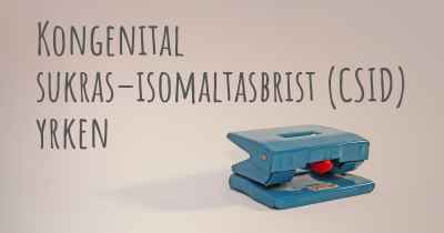 Kongenital sukras–isomaltasbrist (CSID) yrken