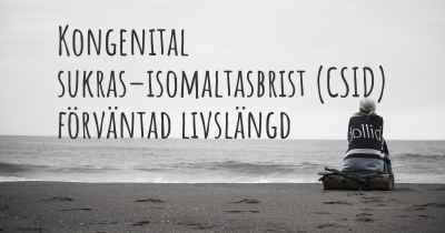 Kongenital sukras–isomaltasbrist (CSID) förväntad livslängd