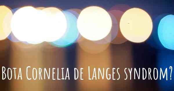 Bota Cornelia de Langes syndrom?
