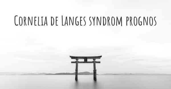 Cornelia de Langes syndrom prognos