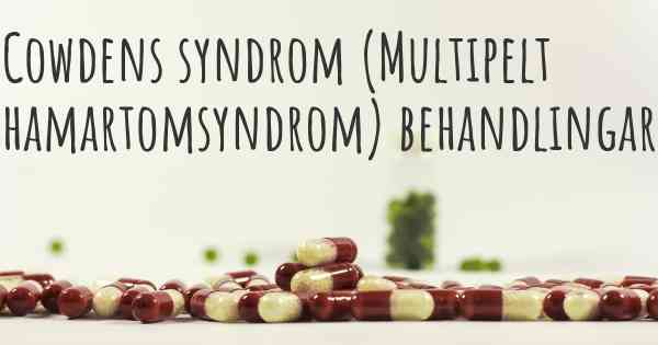 Cowdens syndrom (Multipelt hamartomsyndrom) behandlingar