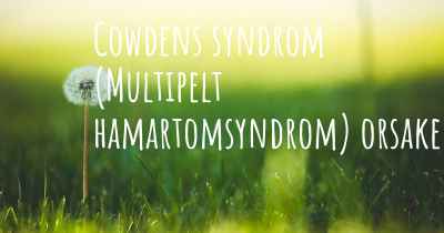 Cowdens syndrom (Multipelt hamartomsyndrom) orsaker