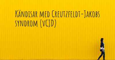 Kändisar med Creutzfeldt-Jakobs syndrom (vCJD)