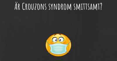 Är Crouzons syndrom smittsamt?