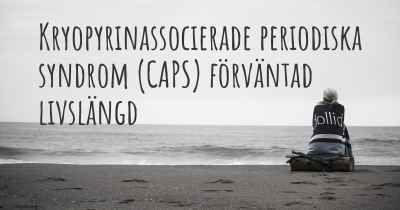 Kryopyrinassocierade periodiska syndrom (CAPS) förväntad livslängd